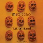 Tátrai Band – Mexicano 2LP (Deluxe Edition)