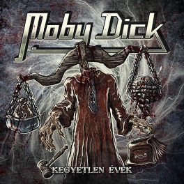 Moby Dick - Kegyetlen évek (2016) LP