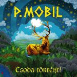 P.Mobil - Csoda történt! CD