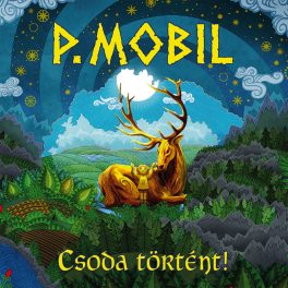 P.Mobil - Csoda történt! CD