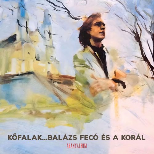 Balázs Fecó és a Korál - Kőfalak… Aranyalbum CD